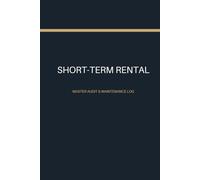 The Ultimate Short-Term Rental Master Audit & Maintenance Log: Professional turnover Checklists, Safety Audits, and Inventory Control for Hosts