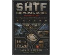 The Ultimate SHTF Survival Guide: How to Prepare, Survive, and Rebuild When Everything Falls Apart
