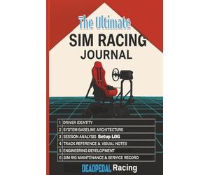 The Ultimate SIM RACING JOURNAL: DEADPEDAL Racing : 9x6 150 pages/4all ages/30 Sessions/ Performance Tracker |Perfect for iRacing, Assetto Corsa, Gran ... Telemetry, Track Notes & SIM RIG Maintenance.