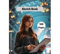 The Ultimate Sketchbook | Blank Pages for Drawing, Doodling & Creativity: 100 Pages of Artist-Friendly Paper for Sketching & Artwork