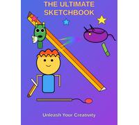The Ultimate Sketchbook: Unleash Your Creativity: 108 Blank Pages for Drawing, Doodling & Sketching | 8.5” x 11”