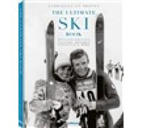 The Ultimate Ski Book: Legends, Resorts, Lifestyle & More (The Ultimate Book)
