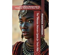 The Ultimate Skincare Guide for Dark Skin: "Your Expert-Backed Path to Radiance, Hydration & Even Tone"