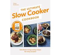 The Ultimate Slow Cooker Cookbook: The Kitchen must-have From the bestselling author of The Ultimate Air Fryer Cookbook