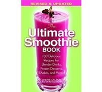 The Ultimate Smoothie Book Cherie Calbom (Auteur)
