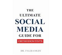 The Ultimate Social Media Guide for Orthodontists