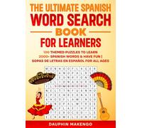 The Ultimate Spanish Word Search Book for Learners: 100 Themed Puzzles to Learn 2000+ Spanish Words & Have Fun | Sopas de Letras en Español for All Ages