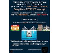The Ultimate Special Education Advocacy Toolkit: BASIC EDITION ~ FOR EDUCATORS