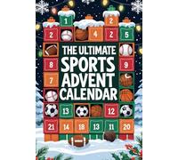 The Ultimate Sports Advent Calendar: 24 Days of Fun Facts About Football, Basketball, Baseball, Soccer, and More!