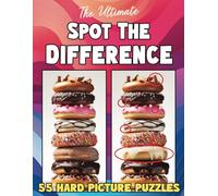 The Ultimate Spot The Difference Book For Adults Volume 1: 55 Hard Picture Puzzles (Large Print Puzzle Books)