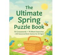 The Ultimate Spring Puzzle Book: 75 Crosswords + 75 Word Searches = 150 Seasonal Brain Games for All Ages!