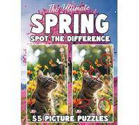 The Ultimate Spring Spot The Difference Book: Relaxing Picture Puzzle Book For Adults, Teens and Seniors