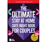 The Ultimate Stay At Home Date Night for Couples: Creative and Romantic Stay-at-Home Ideas for Couples to Connect, Laugh, and Grow Closer Together