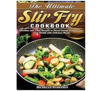 The Ultimate Stir Fry Cookbook