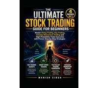THE ULTIMATE STOCK TRADING GUIDE FOR BEGINNERS (4 BOOKS IN 1 and 300 chart image ) - color print: Master Swing Trading, Day Trading, Intraday Momentum ... Execution with Proven Step-by-Step Strategies