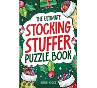 The Ultimate Stocking Stuffer Puzzle Book: Tricky Riddles, Cryptograms, Trivia, Hidden Pictures, Mazes, Sudoku, Word Games, and More!
