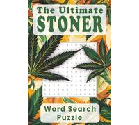 The Ultimate Stoner Word Search Puzzle: Word Searches about Cannabis, Marijuana, Magic Mushrooms and More | 6x9 inches, 110 Pages | 50+ Puzzles…Gift for Vacations, Holidays, Road Trips and Free Times