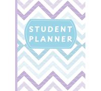 The Ultimate Student Planner - Pastel Chevron Edition: A 120-Page School Organizer for Students of All Ages with Weekly Planning, Homework, Projects, Tests, Goals & Study Tracking