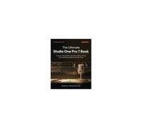 The Ultimate Studio One Pro 7 Book - Second Edition