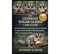 THE ULTIMATE SUGAR GLIDER CARE GUIDE: Diet Feed a balanced mix of protein, fruits, and vegetables. Use approved diets like BML or HPW. Avoid chocolate, caffeine, and processed foods.