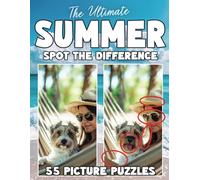 The Ultimate Summer Spot The Difference Book For Adults and Seniors: 55 Summer Picture Puzzles in Large Print