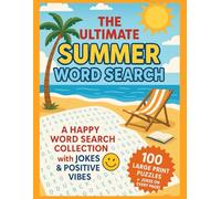 The Ultimate Summer Word Search: A Happy Word Search Collection with Jokes & Positive Vibes | Large Print for Adults and Seniors | 100 Puzzles and 3,000 words