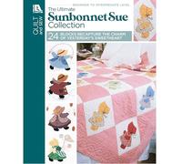 The Ultimate Sunbonnet Sue Collection: 24 Quilt Blocks Recapture the Charm of Yesterday's Sweetheart