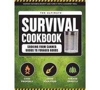 The Ultimate Survival Cookbook by Weldon Owen Weldon Owen (Auteur)