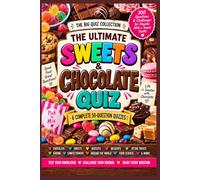 The Ultimate Sweets and Chocolate Quiz: 300 Questions and Challenges for Anyone With a Sweet Tooth