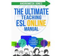 The Ultimate Teaching ESL Online Manual: Tools and techniques for successful TEFL classes online