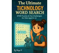 The Ultimate TECHNOLOGY Word Search: Coding, Robots & Innovation Puzzles for Kids Aged 6-12