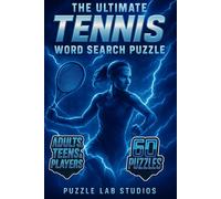 The Ultimate Tennis Word Search Puzzle Book: 60 Action-Packed Tennis Word Search Puzzles + Bonus Games | Trivia, Crossword, Scramble, and More - ... Games for Adults, Teens, and Sports Fans