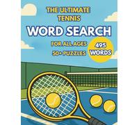 The Ultimate Tennis Word Search: Serve Up Hours of Fun with 50+ Tennis Word Search Games for Every Age!