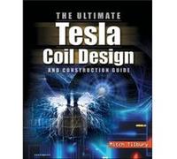 The ULTIMATE Tesla Coil Design and Construction Guide HC by Tilbury Tilbury (Auteur)