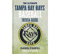 The Ultimate Texas Rangers Baseball Trivia Guide: A Complete Baseball Quiz Book Packed with Surprising Stats and Stories