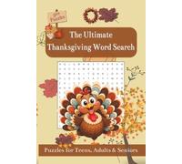 The Ultimate Thanksgiving Word Search Puzzle Book: Word Searches with Easy to Read Print about Thanksgiving, Autumn, Turkey and Family Dinner | 6x9 ... Halloween, Fall, Holidays and Free Times