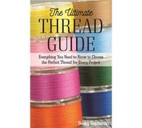 The Ultimate Thread Guide by Becky Goldsmith Becky Goldsmith (Auteur)