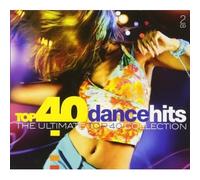The Ultimate Top 40 Collection - Top 40 Dance Hits