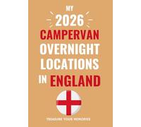 The Ultimate Touring Journal For 2026 Campervan Adventures In England: - The Must Have Glove Box Accessory to capture and record your road trip overnight locations.