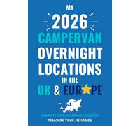 The Ultimate Touring Journal For 2026 Campervan Adventures In The UK & Europe: - The Must Have Glove Box Accessory to capture and record your road trip overnight locations.