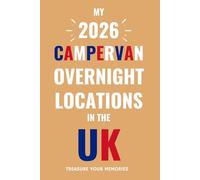 The Ultimate Touring Journal For 2026 Campervan Adventures In The UK: - The Must Have Glove Box Accessory to capture and record your road trip overnight locations.