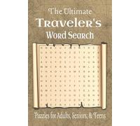 The Ultimate Traveler's Word Search Book: 50+ Puzzles with Easy to Read Print about Travel, Adventure, Tourism, and More | 6x9 inches, 110 pages | Gift for Vacations, Holidays, and Relaxation