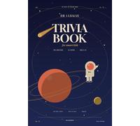 The Ultimate Trivia Book for Smart Kids Volume II: 250 Fun Questions, Weird Facts, and Brain-Busting Challenges for Curious Kids Ages 8-12 | Multiple ... Family Game Night, Road Trips & Classrooms