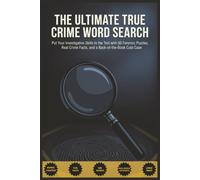 The Ultimate True Crime Word Search: A Large-Print True Crime Puzzle Book for Adults and Seniors with 50 Puzzles, 500 Words, Fun Facts, Gee-Wiz, Real ... Cold Case Mystery Game | Large Print 6x9" |