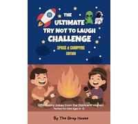 The Ultimate Try Not to Laugh Challenge: Space & Campfire Edition For Kids: 100+ Funny Jokes from the Stars to S’mores - A Joke Book Perfect for Kids Ages 6-12