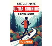 The Ultimate Ultra Running Trivia Book