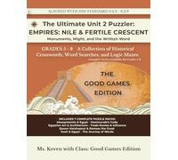 The Ultimate Unit 2 Puzzler: Empires: Nile & Fertile Crescent - Monuments, Might, and the Written Word: Rise of Civilization - 6th Grade Puzzle Workbook
