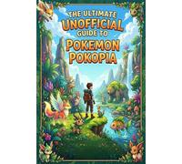 The Ultimate Unofficial Guide to Pokemon Pokopia Complete Strategy