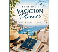 The Ultimate Vacation Planner: Plan, Budget, Organize, Pack & Journal Your Perfect Getaway