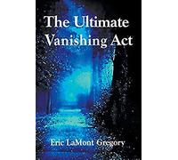 The Ultimate Vanishing Act